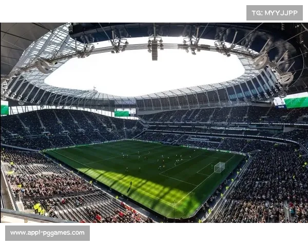 托特纳姆热刺新球场运营分析：现代化场馆如何提升比赛日收入